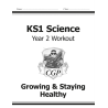CGP Science KS1 Year 2  Growing and Staying Healthy for 6 to 7 Years